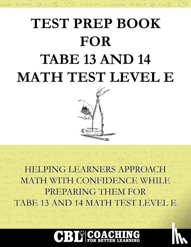 Coaching For Better Learning - Test Prep Book for TABE 13 and 14 Math Test Level E