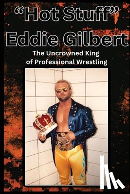 Gilbert, Doug, Jackson, Gene - "Hot Stuff" Eddie Gilbert