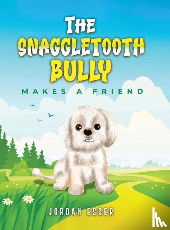 Esser, Jordan - The Snaggletooth Bully Makes a Friend