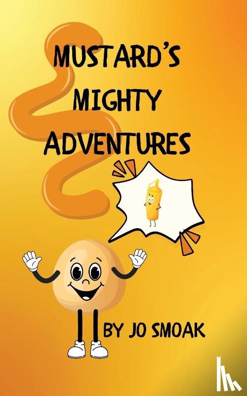 Smoak, Jo - Mustard's Mighty Adventures
