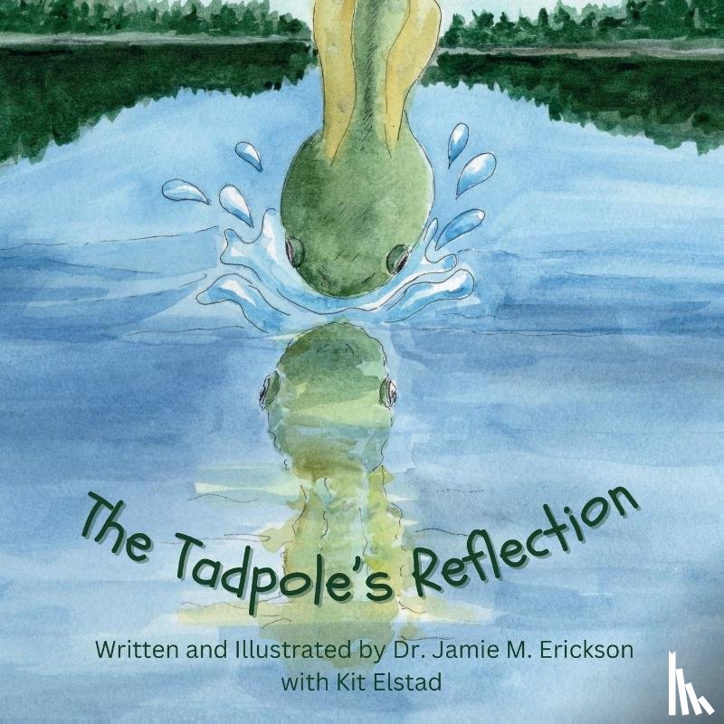 Erickson, Jamie M - The Tadpole's Reflection
