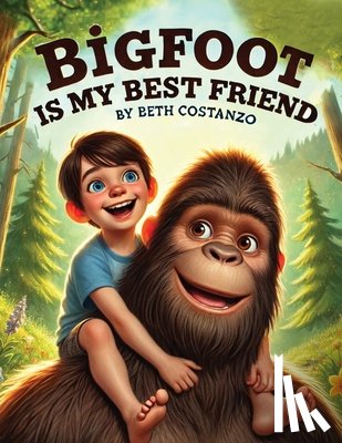 Costanzo, Beth - Bigfoot is My Best Friend