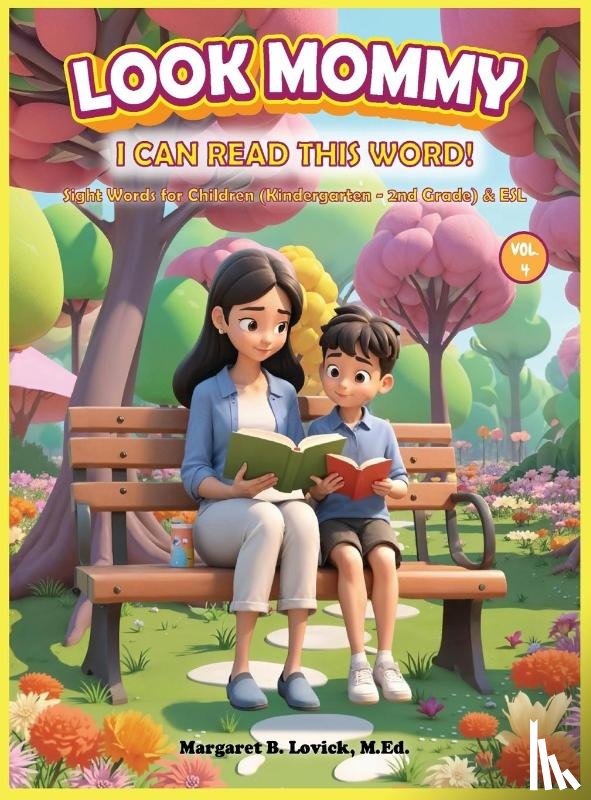 Lovick, Margaret B - Look Mommy, I Can Read This Word (Vol. 4) Sight Words for Children (Kindergarten to 2nd Grade) & ESL