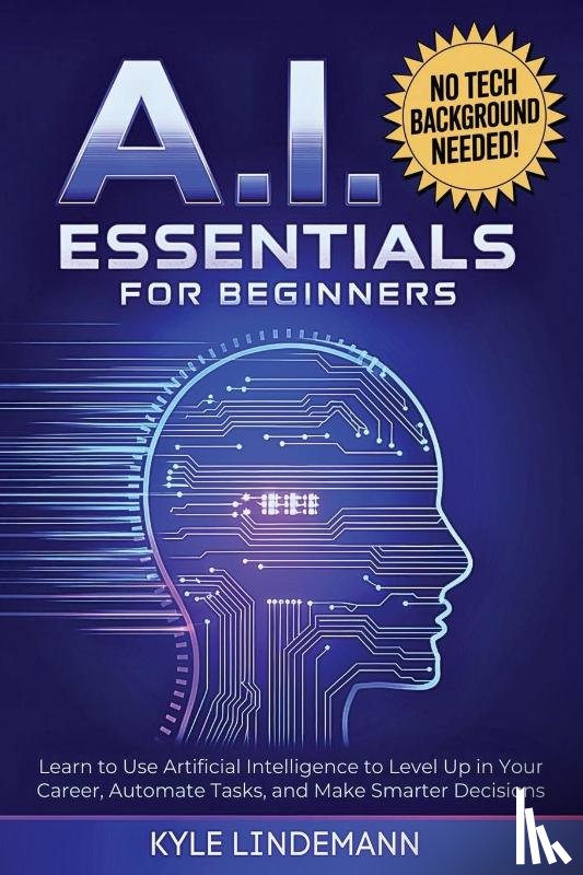 Lindemann, Kyle - AI Essentials for Beginners