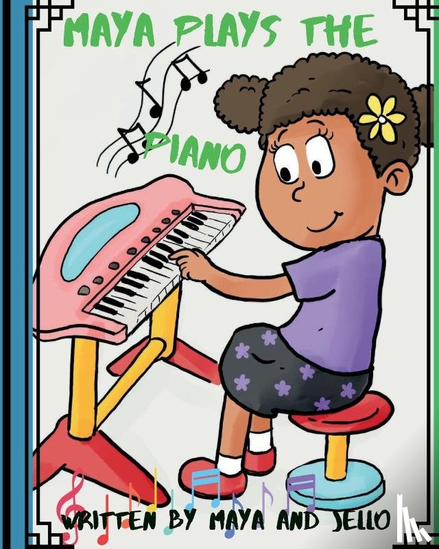 And Jello, Maya - Maya Plays The Piano