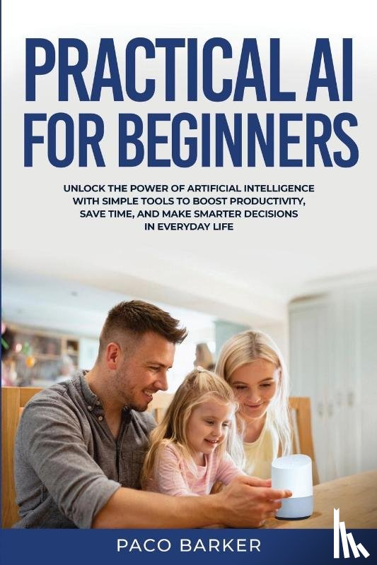 Barker, Paco - Practical AI for Beginners