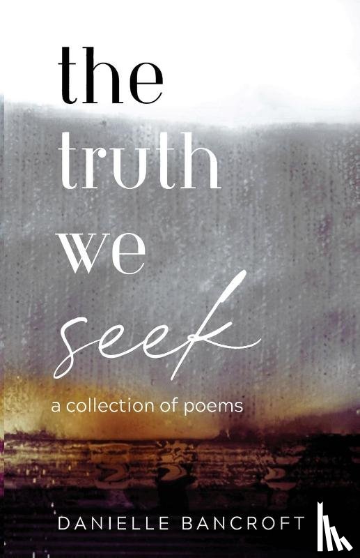 Bancroft, Danielle - The Truth We Seek