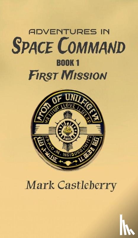 Castleberry, Mark - Adventures In Space Command - First Mission