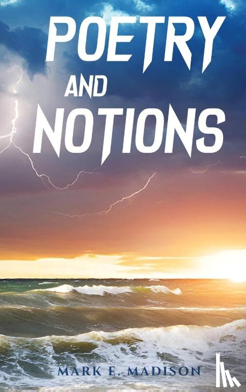 E. Madison, Mark - Poetry And Notions