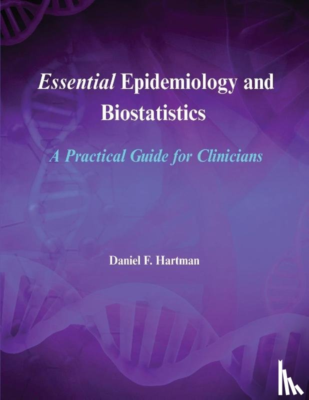Hartman, Daniel F - Essential Epidemiology and Biostatistics