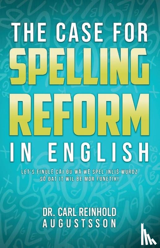 Augustsson, Carl Reinhold - THE CASE FOR SPELLING REFORMS IN ENGLISH