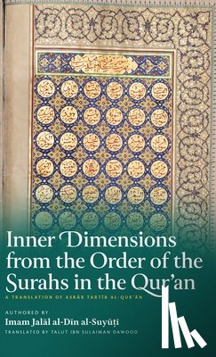 Al-Suyuti, Jalal Al-Din - Inner Dimensions from the Order of the Surahs in the Qur'an (HB)
