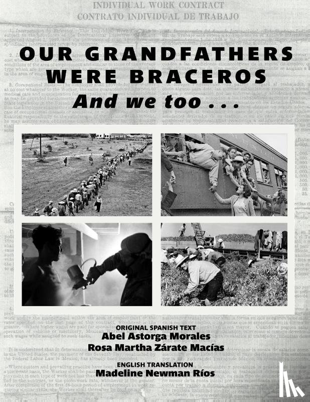 Morales, Abel Astorga, Zarate, Rose Martha - Our Grandfathers Were Braceros And We Too...