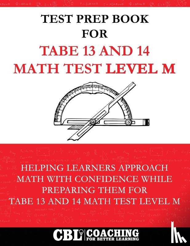 Coaching For Better Learning - Test Prep Book For TABE 13 and 14 Math Test Level M