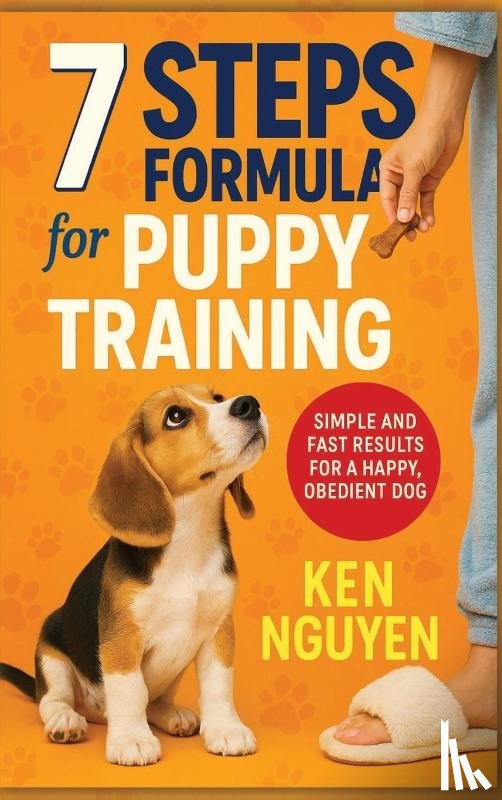 Nguyen, Ken - 7 Steps Formula for Puppy Training