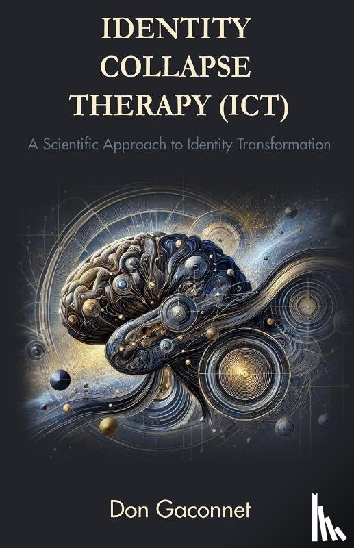Gaconnet, Don - Identity Collapse Therapy (ICT)