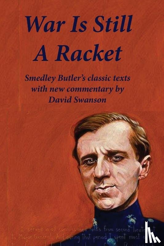Butler, Smedley, Swanson, David - War Is Still A Racket