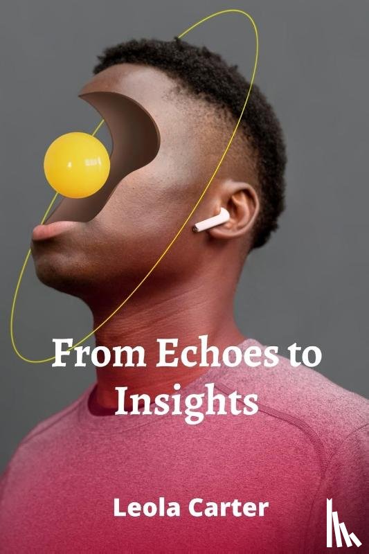 Carter, Leola - From Echoes to Insights