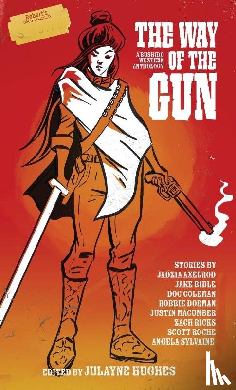 Roche, Scott, Axelrod, Jadzia, Macumber, Justin - The Way of the Gun