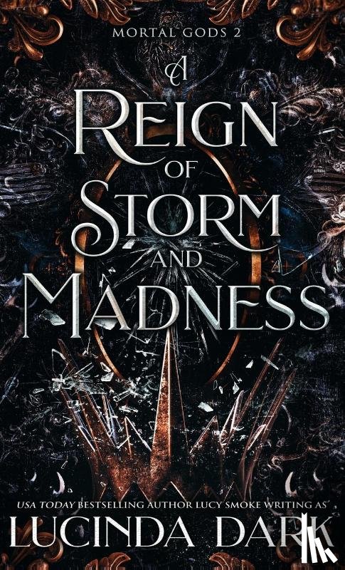 Dark, Lucinda - A Reign of Storm and Madness