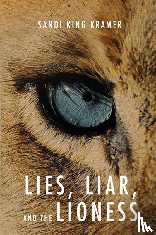 Kramer, Sandi - Lies, Liar, and the Lioness
