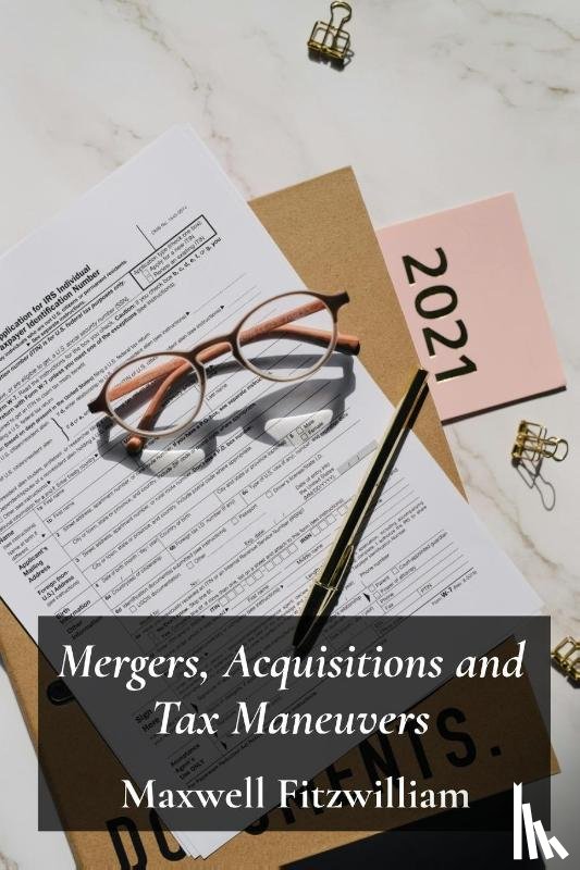 Fitzwilliam, Maxwell - Mergers, Acquisitions and Tax Maneuvers