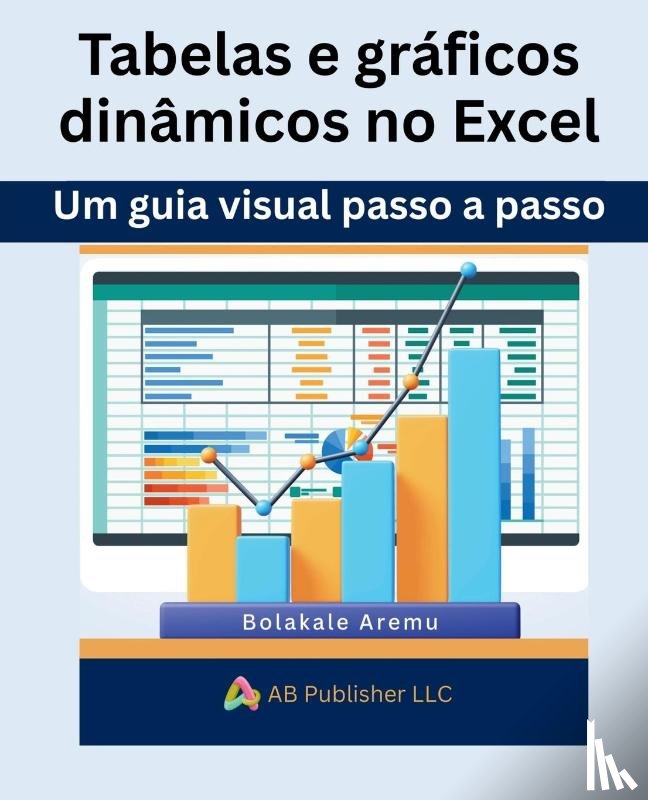 Aremu, Bolakale - Tabelas e gráficos dinâmicos no Excel
