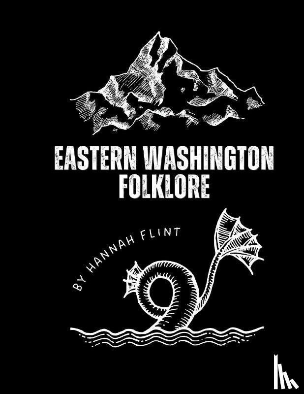 Flint, Hannah Joan - Eastern Washington Folklore