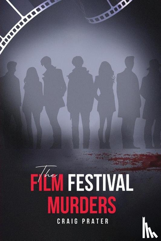 Prater, Craig - THE FILM FESTIVAL MURDERS