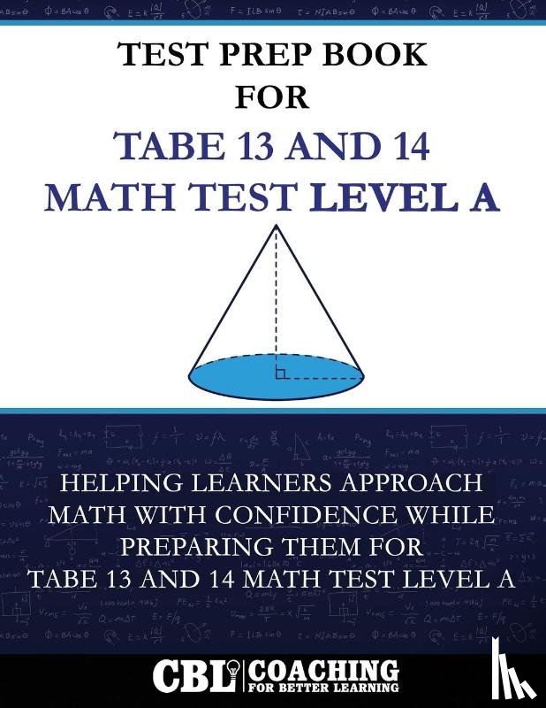 Coaching For Better Learning - Test Prep Book For TABE 13 and 14 Math Test Level A