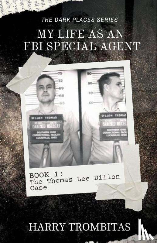 Trombitas, Harry - My Life As An FBI Special Agent