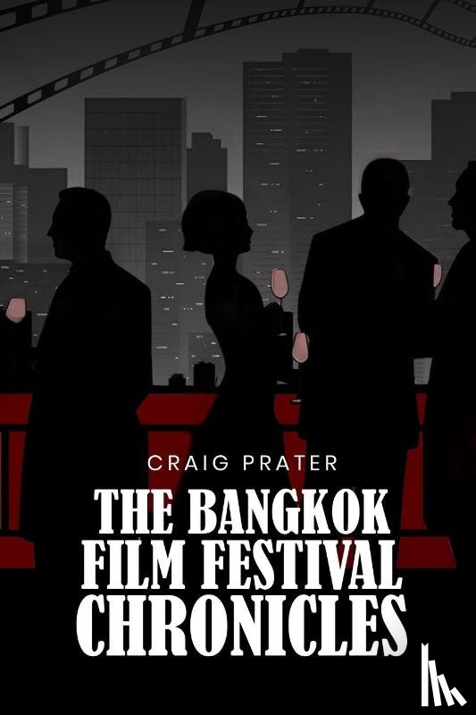 Prater, Craig - BANGKOK FILM FESTIVAL CHRONICLES