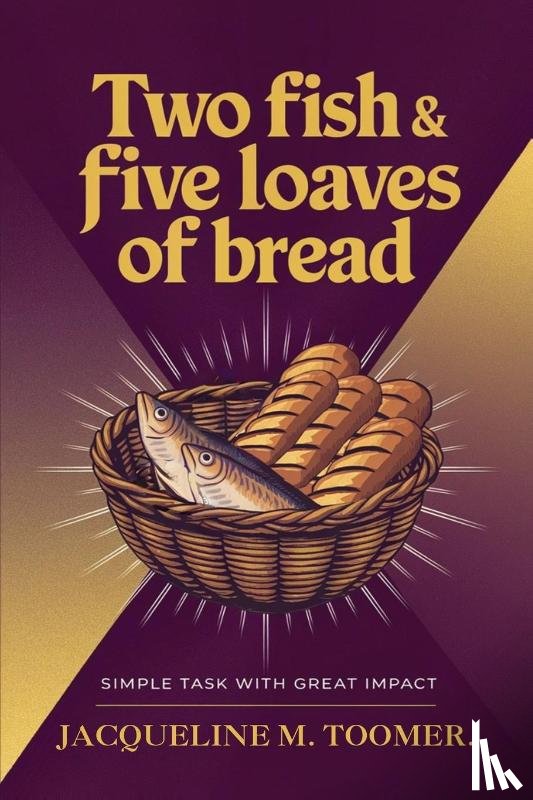 Toomer, Jacqueline M. - Two Fish & Five Loaves Of Bread