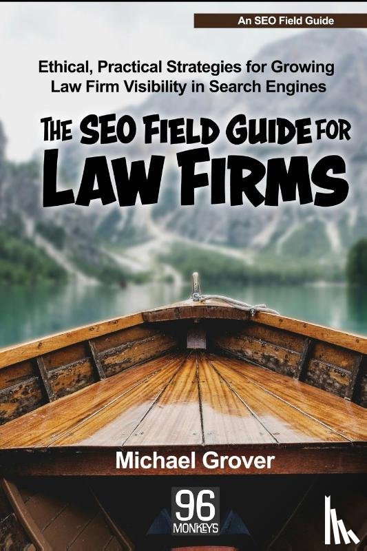 Grover, Michael - The SEO Field Guide for Law Firms