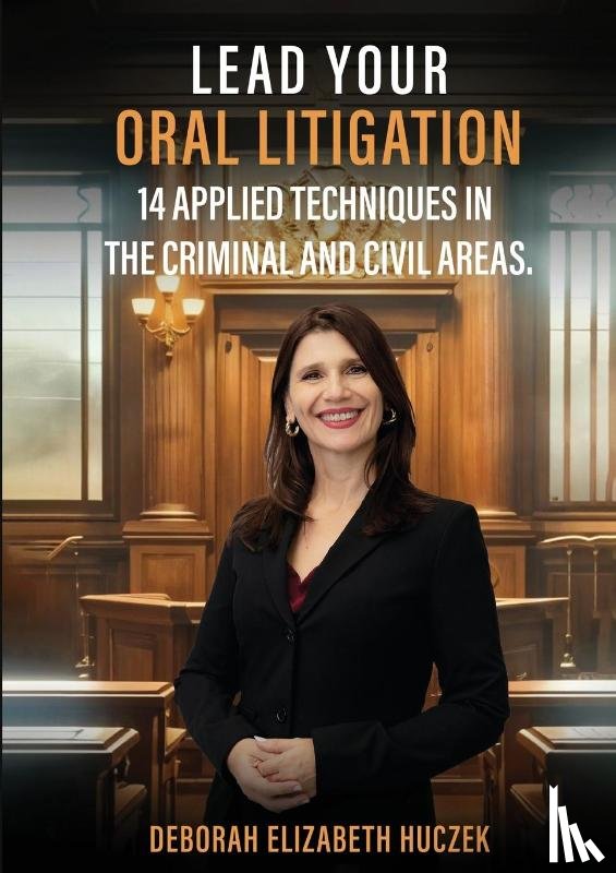 Huczek, Deborah Elizabeth - Lead Your Oral Litigation