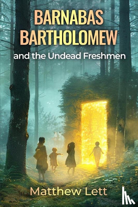 Lett, Matthew - Barnabas Bartholomew and the Undead Freshmen