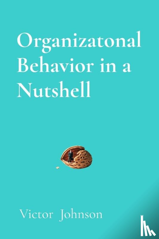 Johnson, Victor - Organizatonal Behavior in a Nutshell