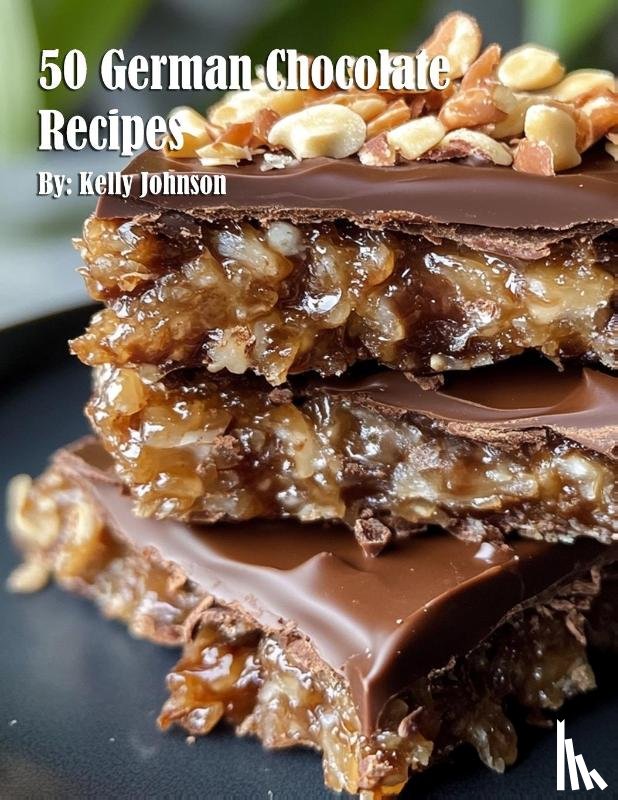 Johnson, Kelly - 50 German Chocolate Recipes