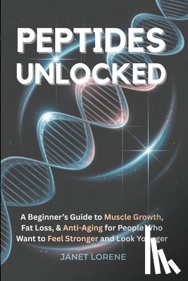 Lorene, Janet - Peptides Unlocked