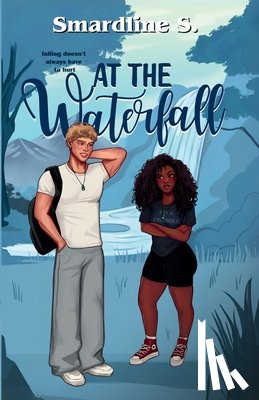 S, Smardline - At the Waterfall: A forced proximity romance.