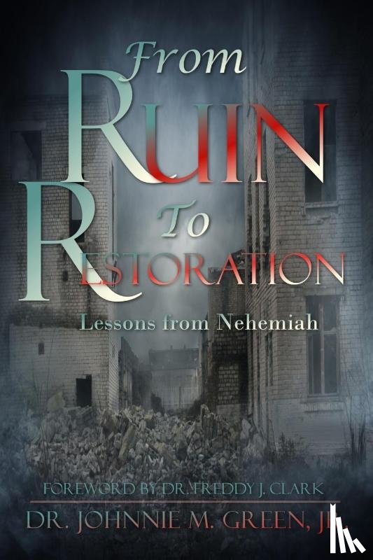 Green, Johnnie M. - From Ruin to Restoration