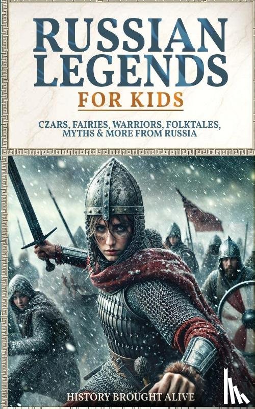 Alive, History Brought - Russian Legends For Kids