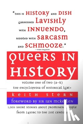 Stern, Keith - Queers in History Volume One of Two (A-K): The Encyclopedia of Historical LGBT+
