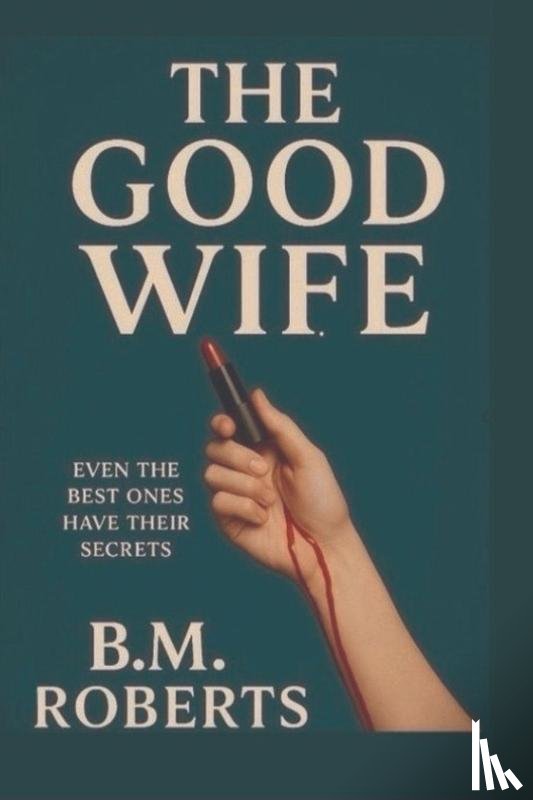 Roberts, B. M. - The Good Wife