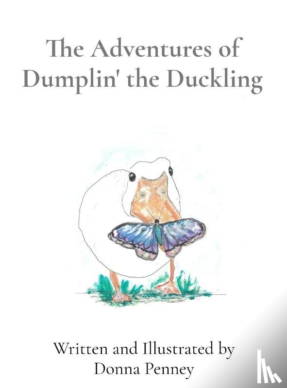 Penney, Donna - The Adventures of Dumplin' the Duckling