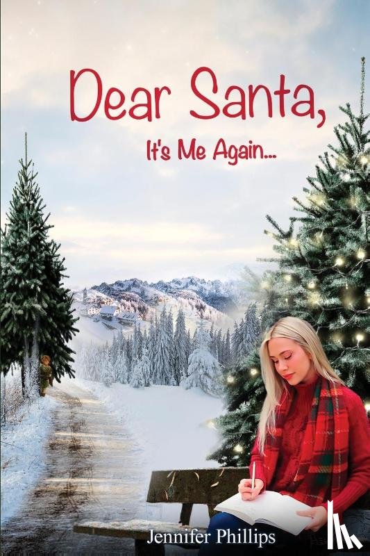 Phillips, Jennifer Lynn - Dear Santa, It's Me Again