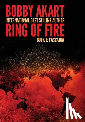 Akart, Bobby - Ring of Fire Cascadia: A disaster thriller