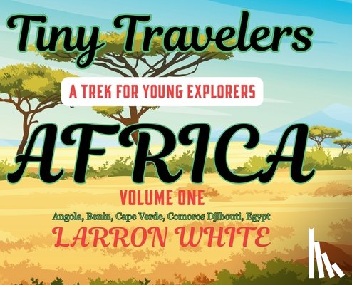 White, Larron - Tiny Travelers - Africa Volume One