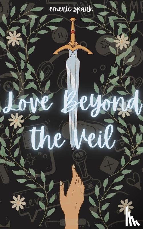 Spark, Emerie - Love Beyond the Veil
