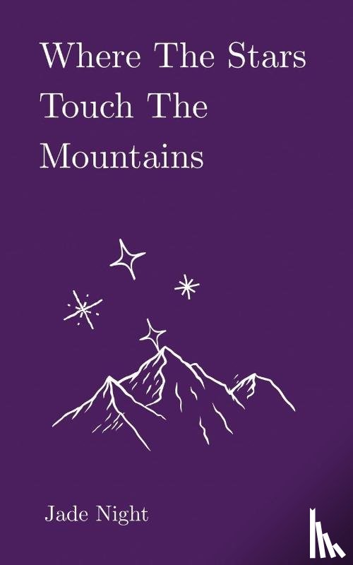 Night, Jade - Where the Stars Touch the Mountains